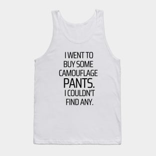 Can't Find The Camouflage Pants Tank Top